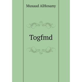 

Книга Togfmd. Musaad AlHosany