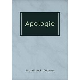 

Книга Apologie. Maria Mancini Colonna