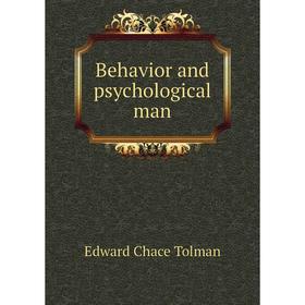 

Книга Behavior and psychological man. Edward Chace Tolman