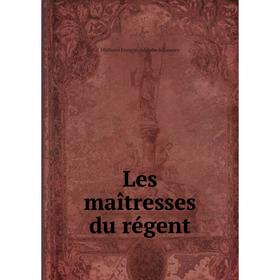 

Книга Les maîtresses du régent