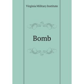 

Книга Bomb. Virginia Military Institute