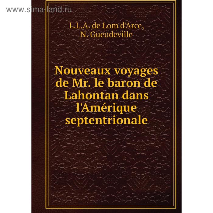 фото Книга nouveaux voyages de mr le baron de lahontan dans l'amérique septentrionale nobel press