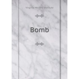 

Книга Bomb. Virginia Military Institute