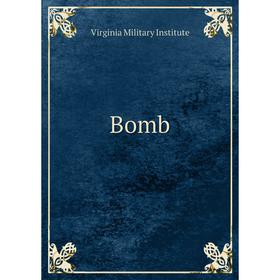 

Книга Bomb. Virginia Military Institute
