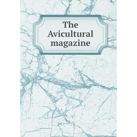 

Книга The Avicultural magazine
