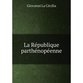 

Книга La République parthénopéenne