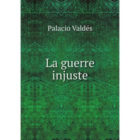 

Книга La guerre injuste