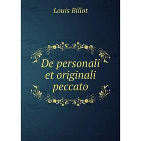 

Книга De personali et originali peccato. Louis Billot