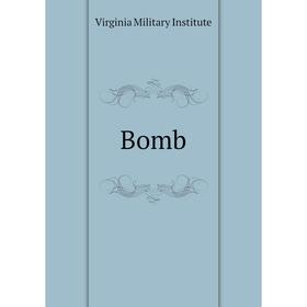 

Книга Bomb. Virginia Military Institute