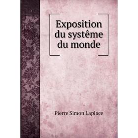

Книга Exposition du systême du monde. Laplace Pierre Simon