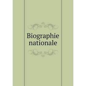 

Книга Biographie nationale