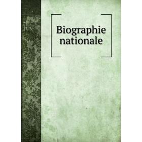 

Книга Biographie nationale