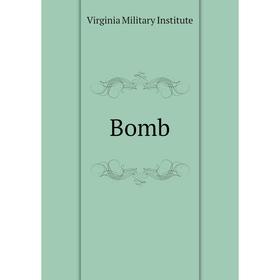 

Книга Bomb. Virginia Military Institute