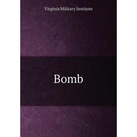 

Книга Bomb. Virginia Military Institute