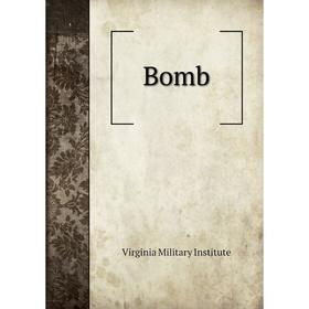 

Книга Bomb. Virginia Military Institute