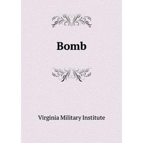 

Книга Bomb. Virginia Military Institute