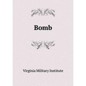 

Книга Bomb. Virginia Military Institute