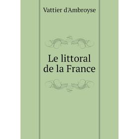 

Книга Le littoral de la France