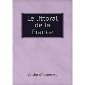 

Книга Le littoral de la France