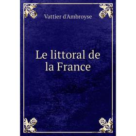 

Книга Le littoral de la France