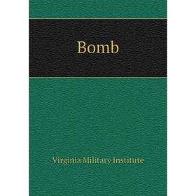 

Книга Bomb. Virginia Military Institute