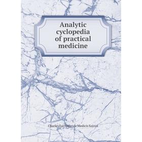 

Книга Analytic cyclopedia of practical medicine. Charles Eucharist de Medicis Sajous