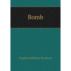 

Книга Bomb. Virginia Military Institute