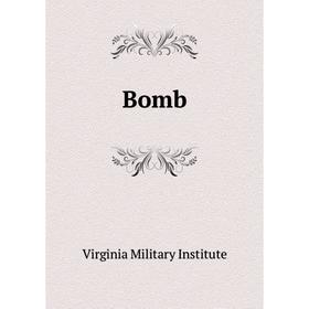 

Книга Bomb. Virginia Military Institute