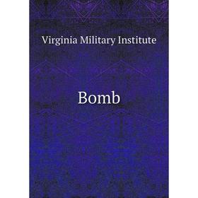 

Книга Bomb. Virginia Military Institute
