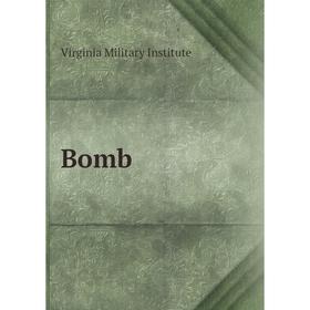 

Книга Bomb. Virginia Military Institute