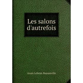 

Книга Les salons d'autrefois