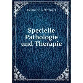 

Книга Specielle Pathologie und Therapie. Hermann Nothnagel
