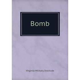 

Книга Bomb. Virginia Military Institute