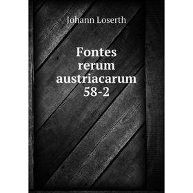 

Книга Fontes rerum austriacarum 58-2. Johann Loserth