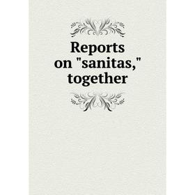 

Книга Reports on sanitas, together