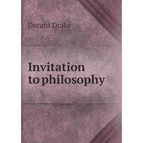 

Книга Invitation to philosophy. Durant Drake