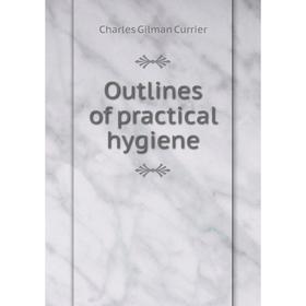 

Книга Outlines of practical hygiene