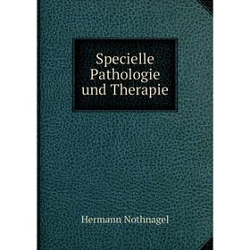 

Книга Specielle Pathologie und Therapie. Hermann Nothnagel