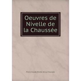 

Книга Oeuvres de Nivelle de la Chaussée