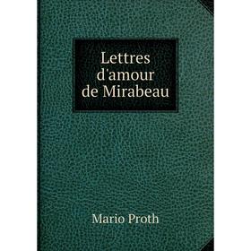 

Книга Lettres d'amour de Mirabeau