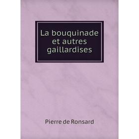 

Книга La bouquinade et autres gaillardises