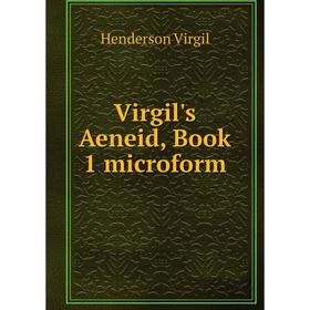 

Книга Virgil's Aeneid, Book 1 microform. Henderson Virgil
