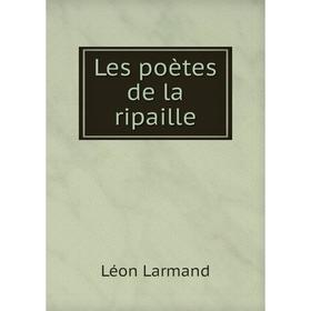 

Книга Les poètes de la ripaille