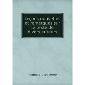

Книга Leçons nouvelles et remarques sur le texte de divers auteurs