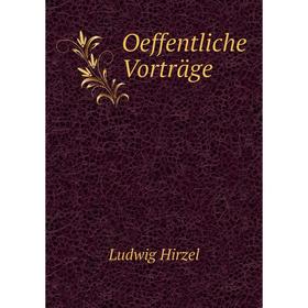 

Книга Oeffentliche Vorträge