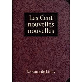 

Книга Les Cent nouvelles nouvelles