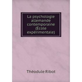 

Книга La psychologie allemande contemporaine (École expérimentale)