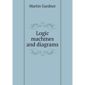 

Книга Logic machines and diagrams