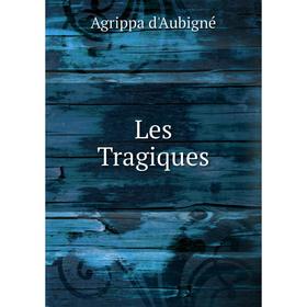 

Книга Les Tragiques