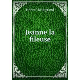 

Книга Jeanne la fileuse